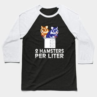 Two hamsters Per Liter Baseball T-Shirt